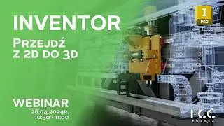 Webinar: Odkryj narzędzia CAD – przejdź z 2D do 3D z wykorzystaniem Inventor