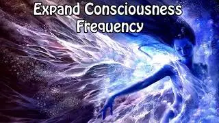 Expand Consciousness  Frequency