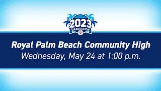 2023 Royal Palm Beach High School Graduation