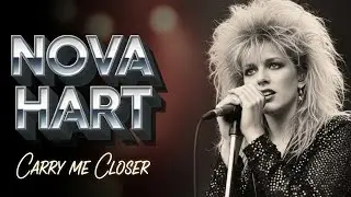 Nova Hart &mdash; Carry Me Closer | 80s Arena Ballad Anthem