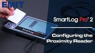 EMIT SmartLog Pro&reg; 2 &ndash; Configuring the Proximity Reader
