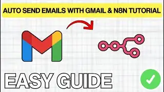 How to Auto Send Emails with Gmail & n8n (EASY GUIDE) 2026