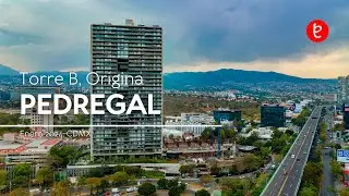 Origina Pedregal Torre B, CDMX. Enero 2024 | www.edemx.com
