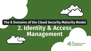 IAM | The 8 Domains of the Cloud Security Maturity Model | Part 2