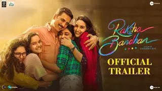 Raksha Bandhan | Official Trailer | Akshay K | Bhumi P | Aanand L Rai | 11 August 2022