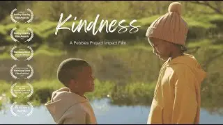 Kindness &ndash; Pebbles Project&rsquo;s Award-Winning Impact Film