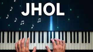 JHOL - Coke Studio | Maanu X Annural Khalid | Piano Cover | Sahil Tak