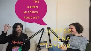 The Karen Mitches Podcast S2Ep34 &ndash; Rena Taylor