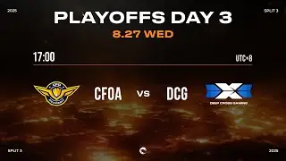 PCS 2025 Split 3 Playoffs D3 | CFOA vs DCG