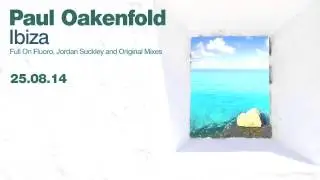 Paul Oakenfold - Ibiza (Paul Oakenfold Full On Fluoro Mix)