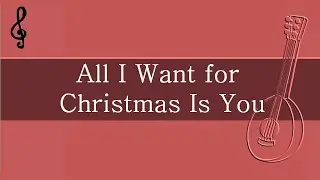 Mandolin TAB Play Along - All I Want for Christmas Is You - Mariah Carey - Fingering Charts Notes