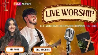 POWERFUL WORSHIP✝️ | BRO.SHOBHIK UPADHYAY & SIS ROSE| LIVE MUMBAI🛑#viral #christiansongs 