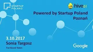 Hive61 powered by Startup Poland 03.10.2017 Sonia Targosz