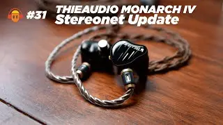 Minidisc Weekly Update #31: ThieAudio Monarch Mk. IV Demo, Stereonet Product List