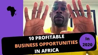 10 profitable business opportunities in Africa in 2020: Why? And how?