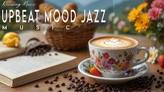 Upbeat Mood Jazz ☕ Bossa Nova background for Happy Moods, Stress Relief & Holiday