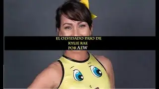 El Olvidado Paso de Kylie Rae por AEW || Imperio VG