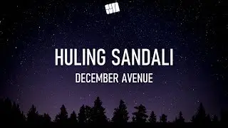 December Avenue - Huling Sandali (slowed+reverb+lyrics) 🎵