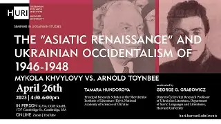 The &ldquo;Asiatic Renaissance&rdquo; & Ukrainian Occidentalism of 1946-1948: Mykola Khvylovy vs. Arnold Toynbee