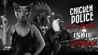 INDIE SUNDAY - Chicken Police Demo [COMPLETE]