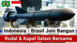 Indonesia - Brasil Join Bangun Rudal Dan Kapal Selam Bersama - Rudal Jelajah Taktis?