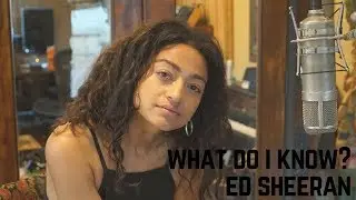 Ed Sheeran - What Do I Know? (Cover) By Dana Williams