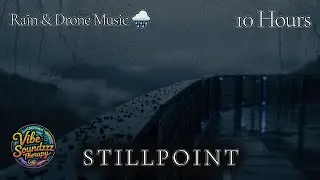 🌧 S T I L L P O I N T | Rain & Minimal Drone Ambient Music for Focus & Sleep [4K | 10 Hours]