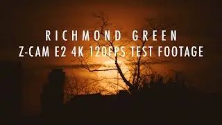 Richmond Green: 4K 120fps Z-Cam E2