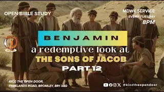 A Redemptive Look At The Sons of Jacob 12 - BENJAMIN | 18th November  2025