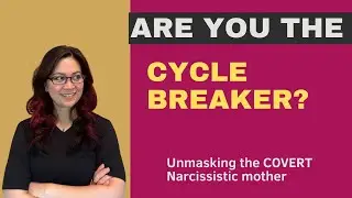 Breaking the Cycle: Healing from Narcissistic Motherhood and Generational Trauma