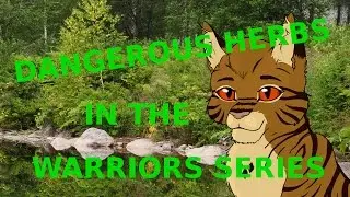 Dangerous Herbs in the Warriors Series