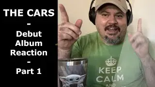 THE CARS | Debut Album (Part 1) | Reaction - First Time Hearing