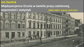 Międzywojenna Orunia w świetle prasy codziennej, wspomnień i statystyk. Jan Daniluk | GAK 2022.05.18
