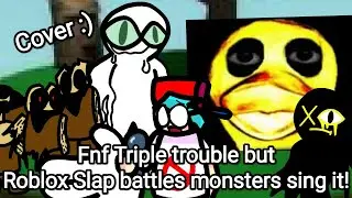 Fnf Triple Trouble Cover but Roblox Slap Battles monsters sing it! | FRIDAY NIGHT FUNKIN'