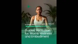 Soulcast: Embodiment Practice | Womb Wellness & Release Meditation