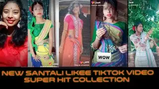 New santali likee video  //Super hit video collection 2020