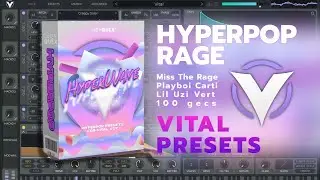 Hyperwave: Hyperpop Presets (Playboi Carti, Miss The Rage, Lil Uzi Vert) + Vital Free Presets