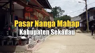 Explore Pasar Nanga Mahap Kecamatan Nanga Mahap Kabupaten Sekadau 2021