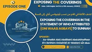 [01] Exposing The Coverings In The Statement Of Who Attributed (Baba Oniwãsi Agbaye) To Sunnah....