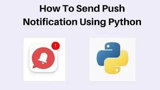 How To Send Custom  Push Notification Using Python
