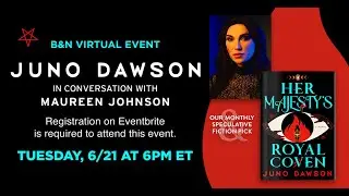 #BNEvents: Juno Dawson (HER MAJESTY&rsquo;S ROYAL COVEN) with Maureen Johnson
