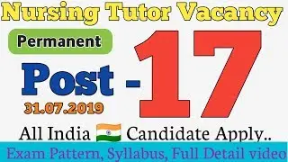Permanant Nursing Tutor Recruitment 2019 ||🔥|| Exam Pattern Syllabus Full Detail Video || All Apply