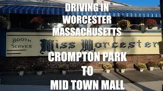 Driving Worcester Massachusetts - Crompton Park - Miss Worcester - Coney Island - Mid Town Mall