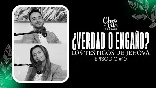 ¿Verdad o engaño? Los testigos de Jehová - Cheo y Vivi Podcast - Episodio #10