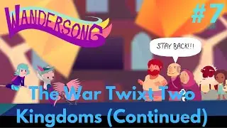 WANDERSONG PC Gameplay Walkthrough #7 - The War Twixt Two Kingdoms (Continued.)