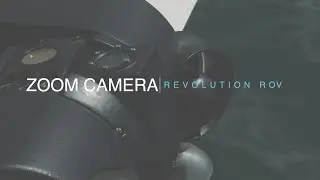 Zoom Camera | Revolution ROV