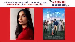 Up Close & Personal With Actor/Producer FREIDA PINTO of MR. MALCOLM'S LIST