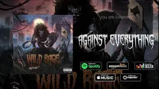 Wild Rage - Against Everything (Official Track)