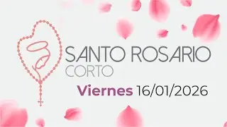 Santo Rosario corto de hoy viernes 16/01/2026