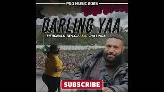 McDonald Taylor-Darling Yaa (2025) ft Raylinda Png latest Music